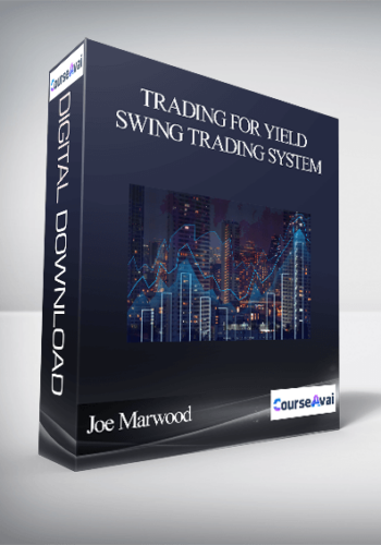 Joe Marwood – Trading For Yield – Swing Trading System
