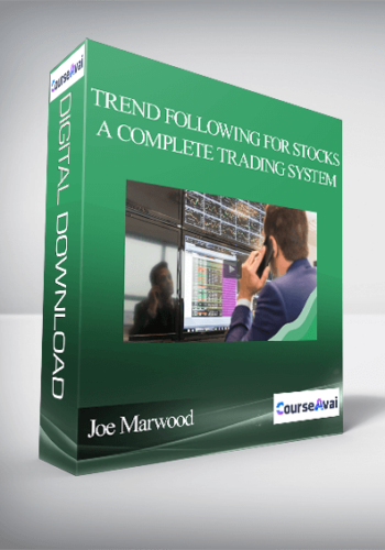 Joe Marwood – Trend Following For Stocks- A Complete Trading System