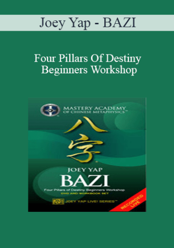 Joey Yap – BAZI – Four Pillars Of Destiny Beginners Workshop
