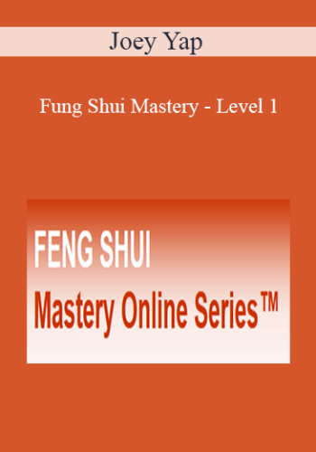 Joey Yap – Fung Shui Mastery – Level 1