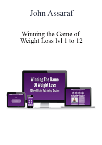 John Assaraf – Winning The Game Of Weight Loss Level 1 To 12