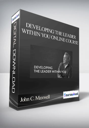John C. Maxwell – DEVELOPING THE LEADER WITHIN YOU ONLINE COURSE