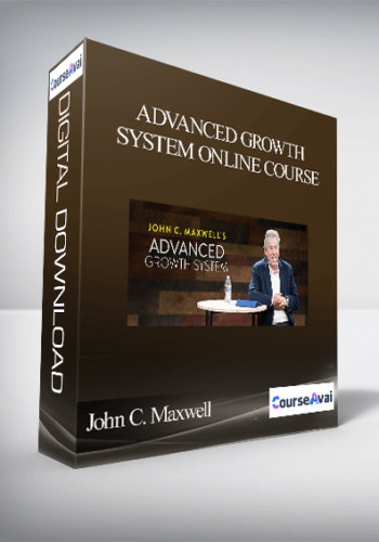 John C. Maxwell – JOHN C. MAXWELL’S ADVANCED GROWTH SYSTEM ONLINE COURSE