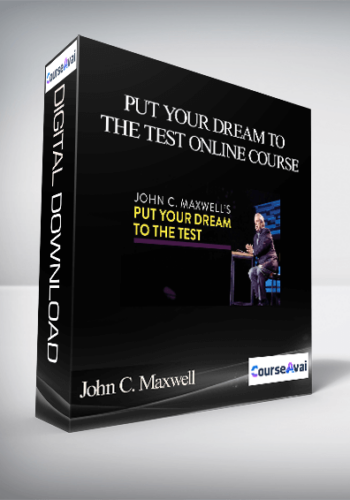 John C. Maxwell – PUT YOUR DREAM TO THE TEST ONLINE COURSE