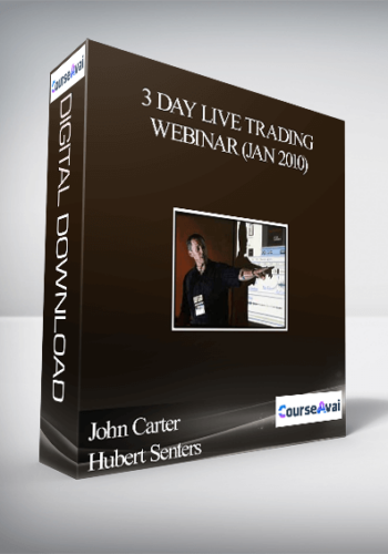 John Carter & Hubert Senters – 3 Day Live Trading Webinar (Jan 2010)