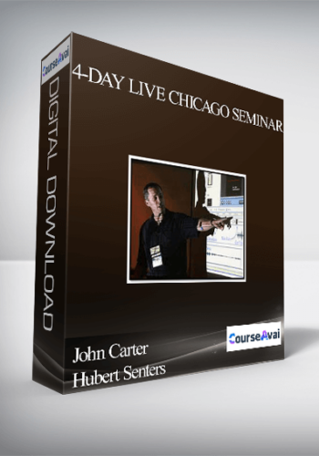 John Carter & Hubert Senters – 4-Day Live Chicago Seminar