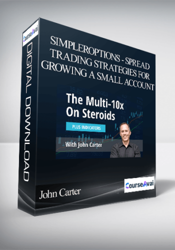 John Carter - SimplerOptions - Spread Trading Strategies for Growing a Small Account