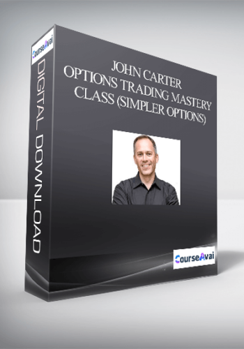 John Carter – Options Trading Mastery Class (Simpler Options)