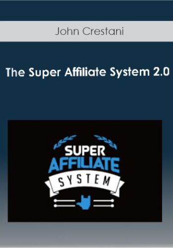 John Crestani – The Super Affiliate System 2.0 2018