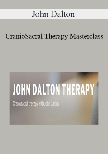 John Dalton – CranioSacral Therapy Masterclass