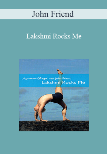 John Friend – Lakshmi Rocks Me