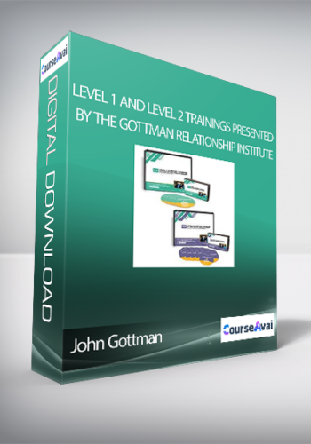 John Gottman – LEVEL 1 And LEVEL 2 Trainings Presented By The Gottman Relationship Institute