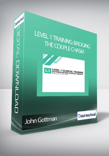 John Gottman – Level 1 Training: Bridging The Couple Chasm