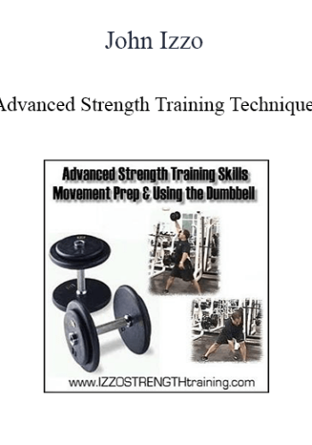 John Izzo – Advanced Strength Training Techniques