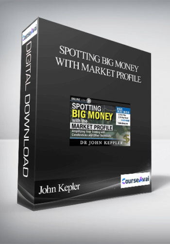 John Kepler – Spotting Big Money with Market Profile