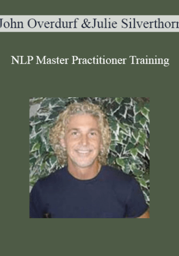 John Overdurf & Julie Silverthorn – NLP Master Practitioner Training