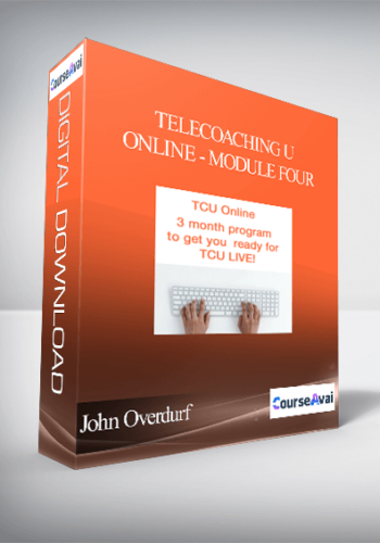 John Overdurf – Telecoaching U Online – Module Four