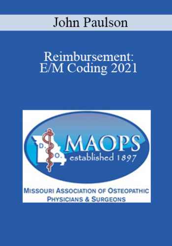 John Paulson – Reimbursement: E/M Coding 2021