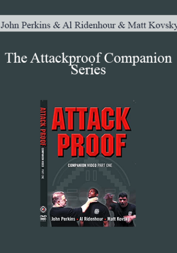 John Perkins & Al Ridenhour & Matt Kovsky – The Attackproof Companion Series