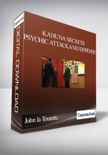 John La Tourette – Kahuna Secrets – Psychic Attack And Defense