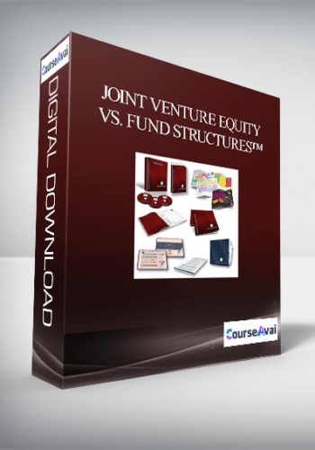 Joint Venture Equity Vs. Fund Structures™