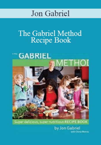 Jon Gabriel – The Gabriel Method Recipe Book