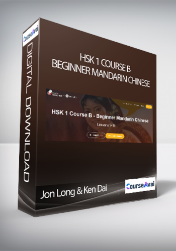 Jon Long & Ken Dai – HSK 1 Course B – Beginner Mandarin Chinese