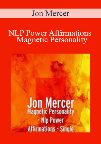Jon Mercer - NLP Power Affirmations - Magnetic Personality