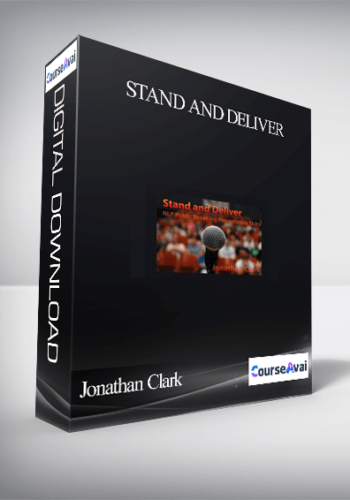 Jonathan Clark – Stand And Deliver: NLP Public Speaking Presentation Skills