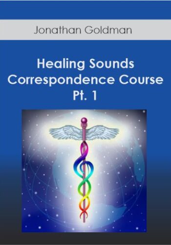Jonathan Goldman - Healing Sounds Correspondence Course Pt. 1