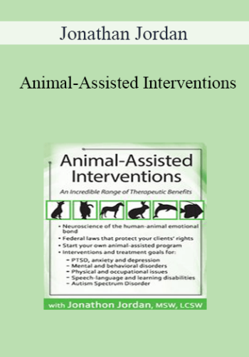 Jonathan Jordan – Animal-Assisted Interventions: An Incredible Range Of Therapeutic Benefits