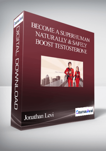 Jonathan Levi – Become A SuperHuman Naturally & Safely Boost Testosterone