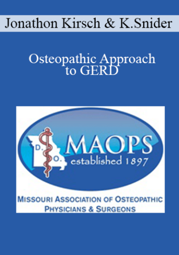 Jonathon Kirsch, Karen Snider - Osteopathic Approach to GERD