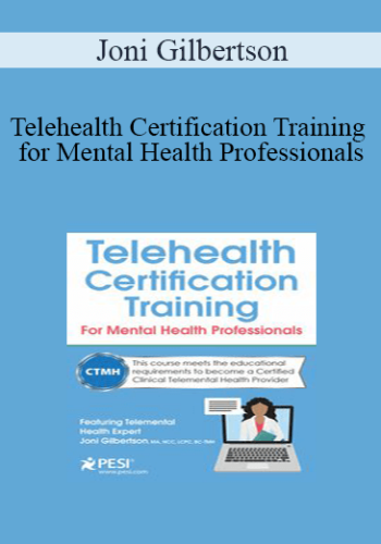 Joni Gilbertson - Telehealth Certification Training for Mental Health Professionals