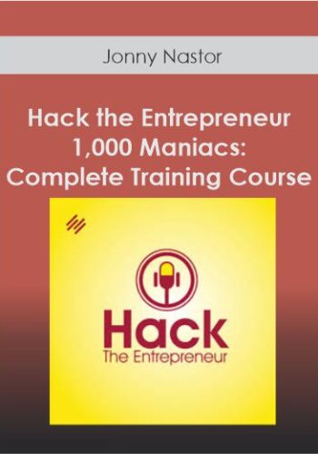 Jonny Nastor – Hack The Entrepreneur – 1.000 Maniacs: Complete Training Course