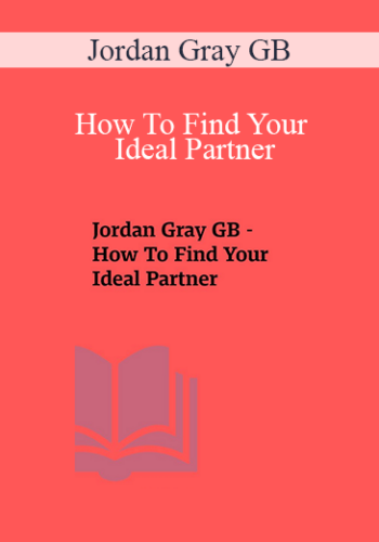 Jordan Gray GB – How To Find Your Ideal Partner