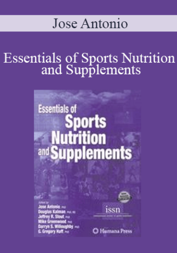 Jose Antonio – Essentials Of Sports Nutrition And Supplements
