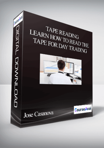 Jose Casanova – Tape Reading – Learn How To Read The Tape For Day Trading