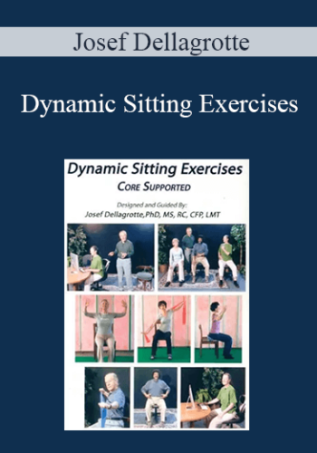 Josef Dellagrotte – Dynamic Sitting Exercises