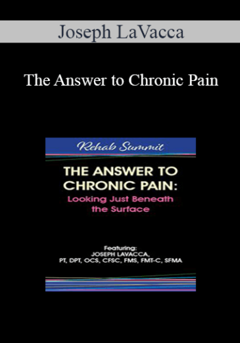Joseph LaVacca – The Answer To Chronic Pain: Looking Just Beneath The Surface