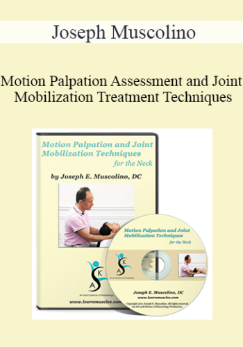 Joseph Muscolino - Motion Palpation Assessment and Joint Mobilization Treatment Techniques for the Neck