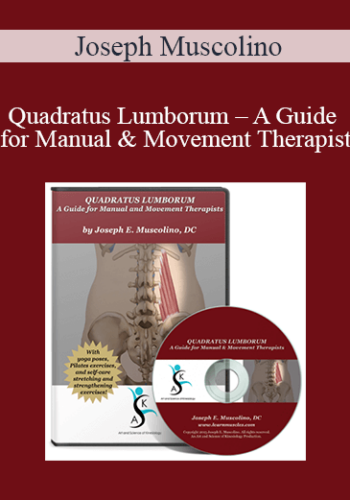 Joseph Muscolino - Quadratus Lumborum – A Guide for Manual & Movement Therapist