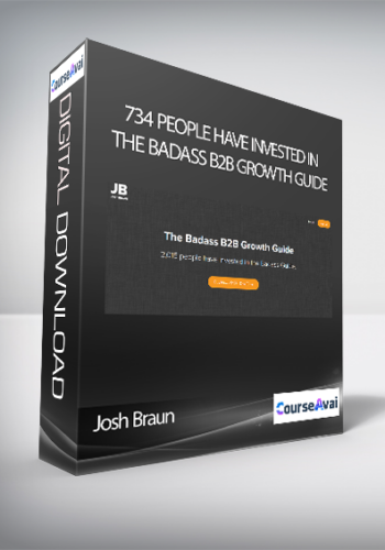 Josh Braun – 734 People Have Invested In The Badass B2B Growth Guide