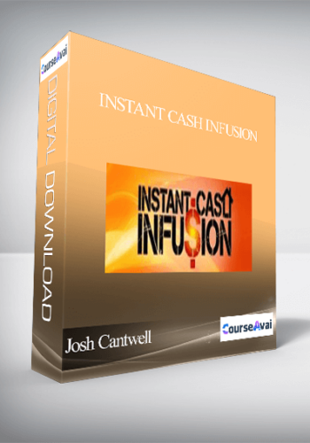 Josh Cantwell – Instant Cash Infusion