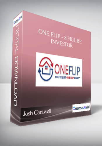 Josh Cantwell – ONE Flip – 8 Figure Investor