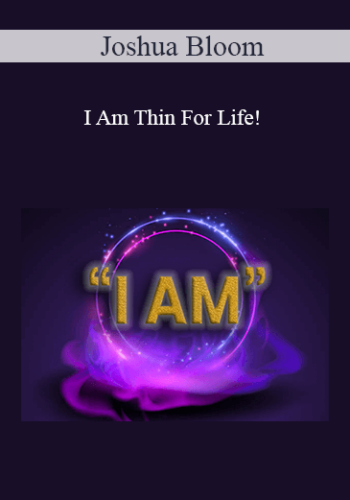 Joshua Bloom – I Am Thin For Life!