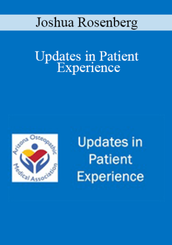 Joshua Rosenberg - Updates in Patient Experience