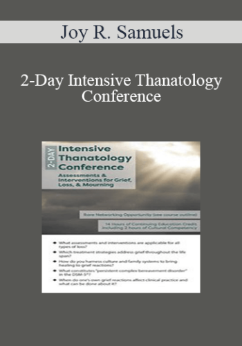 Joy R. Samuels - 2-Day Intensive Thanatology Conference: Assessments & Interventions for Grief, Loss, & Mourning