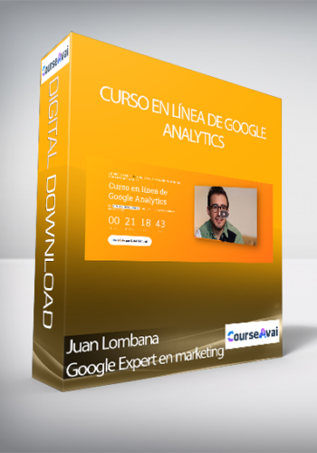 Juan Lombana Google Expert en marketing - Curso en línea de Google Analytics