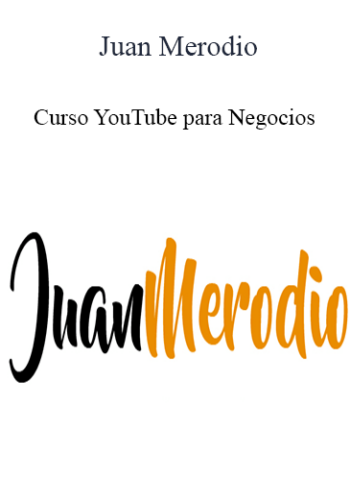 Juan Merodio - Curso YouTube para Negocios